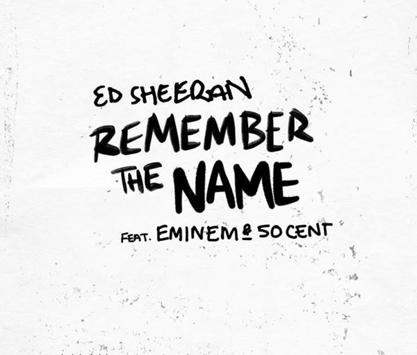 متن ترجمه شده آهنگ Remember the name از Ed Sheeran ft Eminem & 50 Cent
