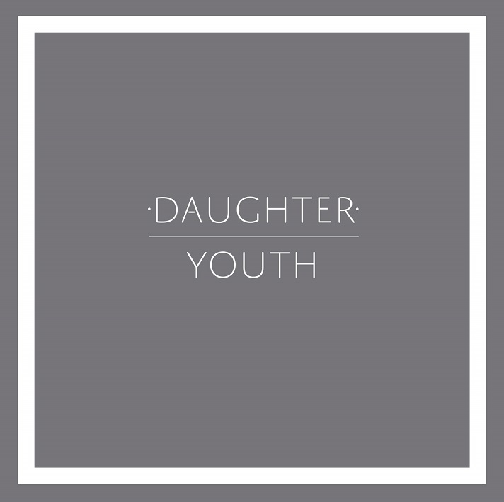 Daughter - youth