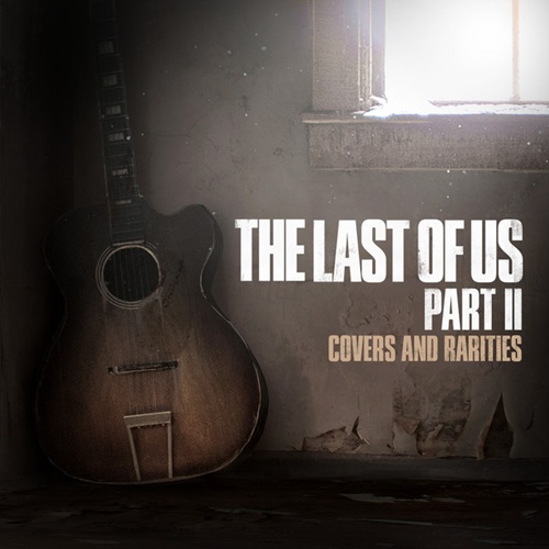 The Last of Us Part II Covers and Rarities