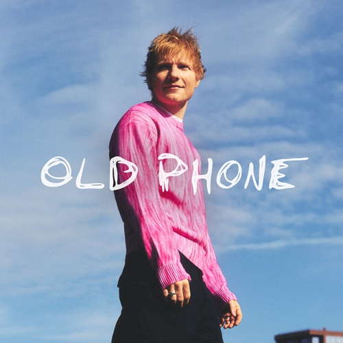 Ed Sheeran - Old Phone
